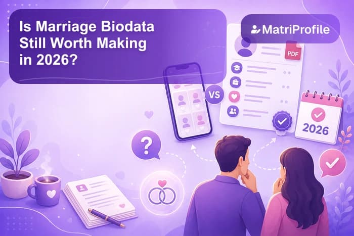 Is Marriage Biodata Still Worth Making in 2026?