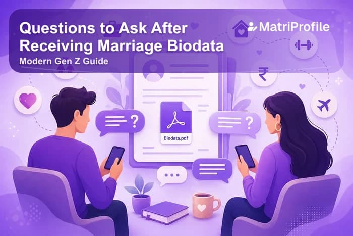 Questions to Ask After Receiving Marriage Biodata: Modern Gen Z Guide